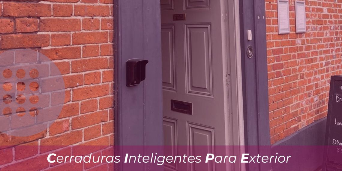 Cerraduras inteligentes para exterior: ¿Cuáles son sus características?